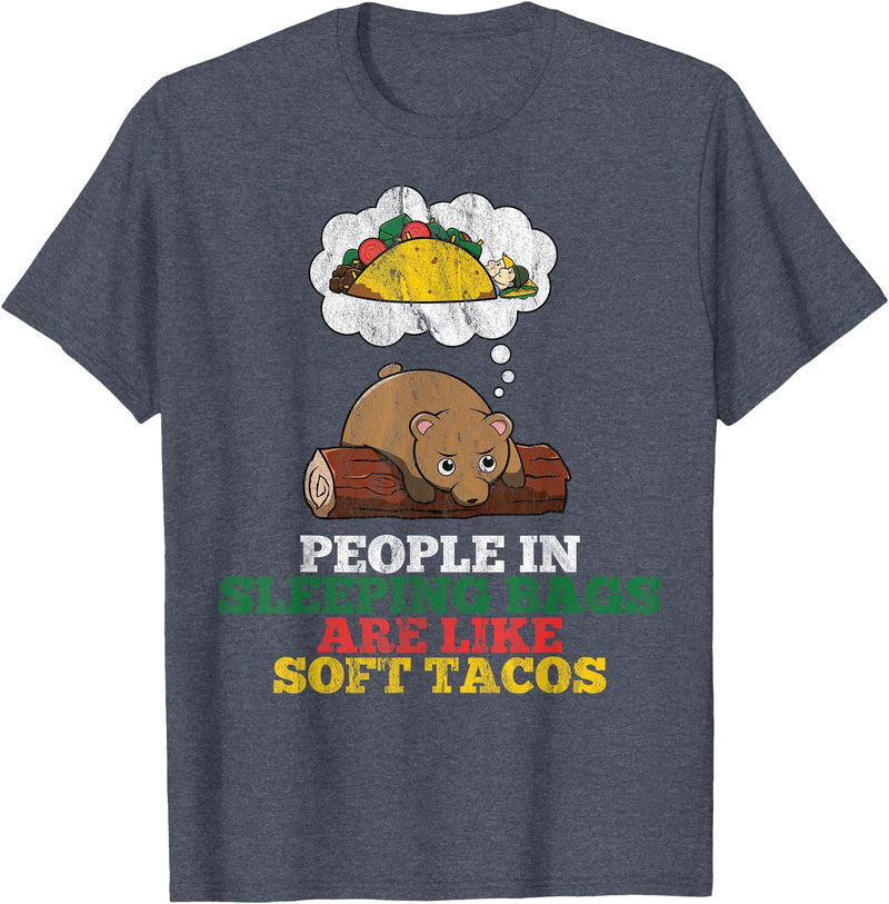 Novelty Camping Clothing People In Sleeping Bags Are Like Soft Tacos Funny Bear T-Shirt - Heather Blue