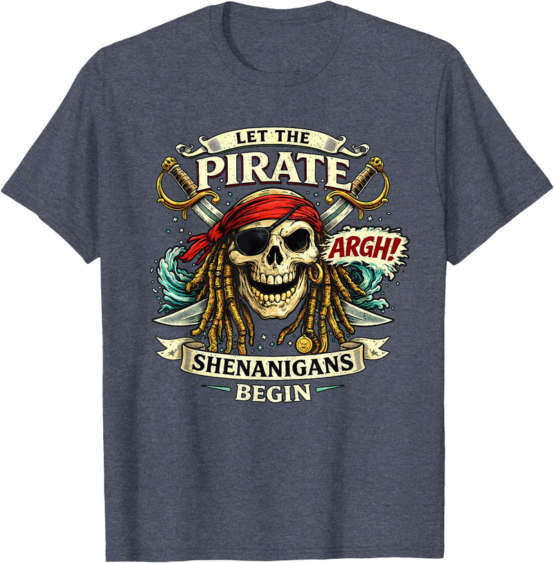 Dibble Dabble Designs Pirate Swag Argh Let the Pirate Shenanigans Begin Funny Pirate T-Shirt - Heather Blue