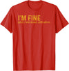 Funny Saying Sarcasm Sarcastic Funny Quote Designs Funny I'm Fine Not Dead Still Alive Quote Funny Saying T-Shirt - Red
