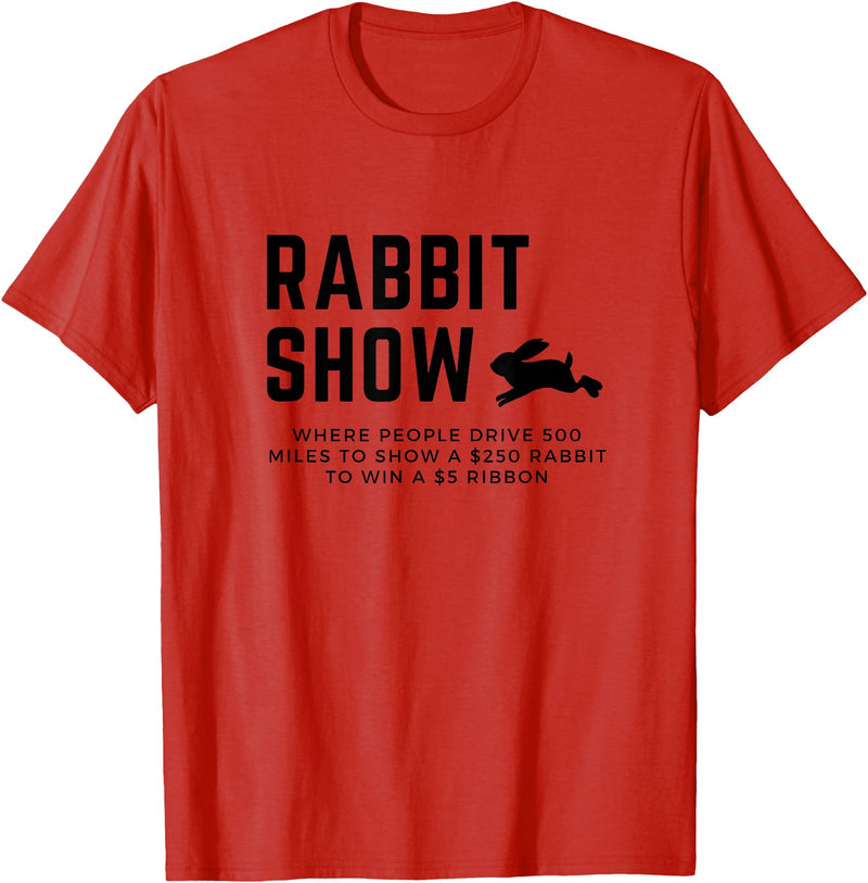 Rabbit Show - Showing Rabbits T-Shirt in Red