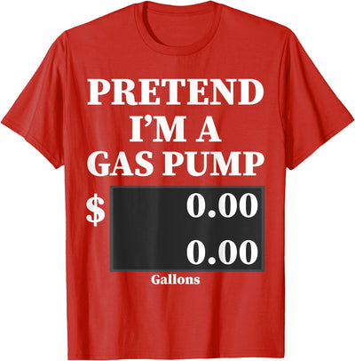 Funny Halloween Costume Gifts Men Women Boys Girls Pretend I'm a Gas Pump Halloween Costume Men Women Boys T-Shirt