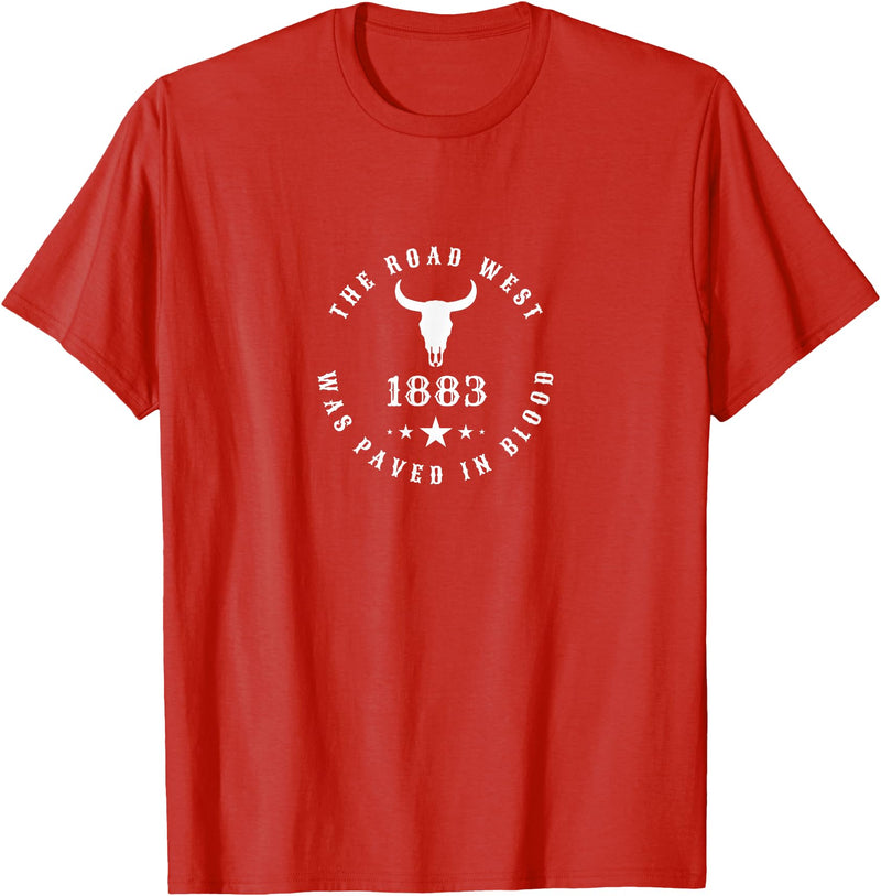 Letterboard Inspired 1883 The Road West Was Paved In Blood Cow Skull T-Shirt - Red