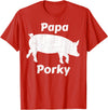 Papa Porky Pig Daddy Father Hog pork T-Shirt - Red