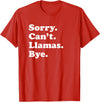 Funny Sorry Can't Llamas Bye Gift Funny Llama Gift for Men Women Boys or Girls T-Shirt - Red