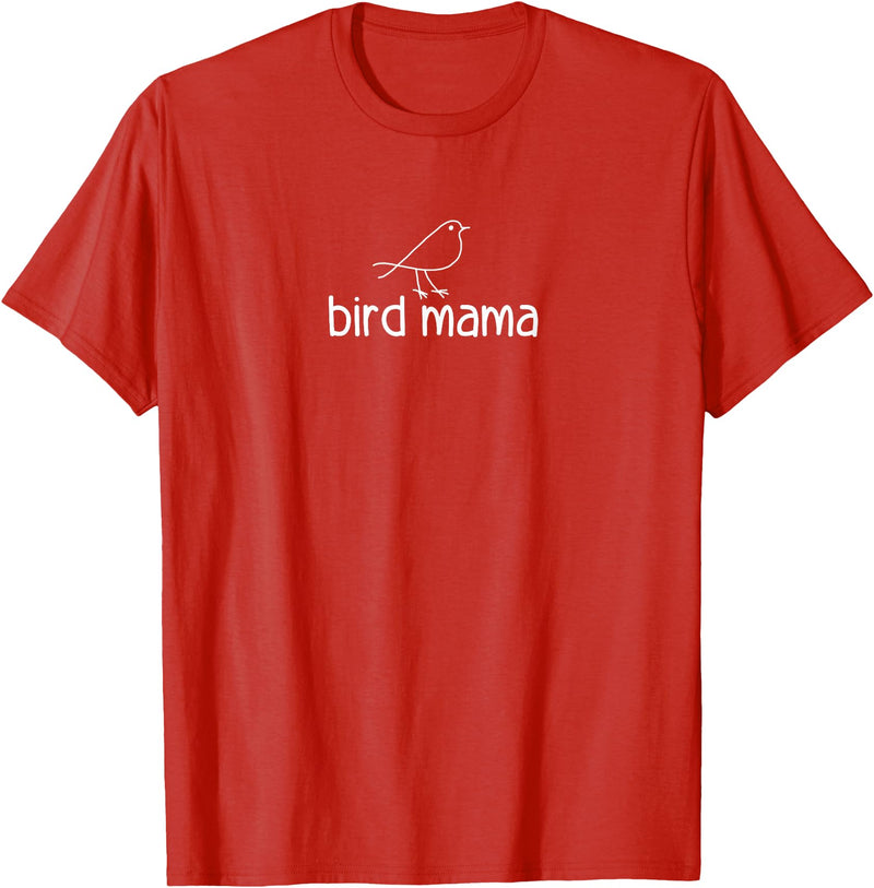 bird mama, Gag Gifts bird mama, Funny, Jokes, Sarcastic T-Shirt - Red