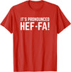 African American Slang It is pronounced Hef-fa - funny heifer cow quote T-Shirt - Red