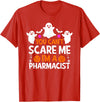 Pharmacist Halloween Shirt You Can't Scare Me I'm a Pharmacist Shirt Funny Halloween T-Shirt - Red