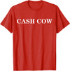 cash cow shirt Cash Cow T-Shirt - Red