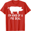 Pig Farmer Designs I'm Kind Of A Pig Deal Funny Drawing Farmer Gifts T-Shirt - Red
