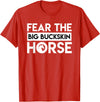 Horse Lovers Funny gift shirt Fear The Big Buckskin Horse Design Horse Lovers Gifts Shirt T-Shirt - Red