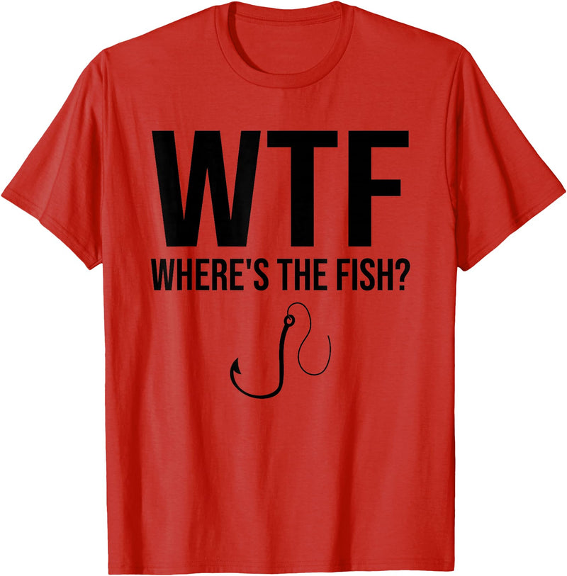 WTF Wheres The Fish Tee Funny Fishing, WTF Wheres The Fish T-Shirt - Red