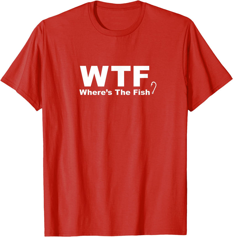 Funny Fishing Shirt WTF Shirt - Where's The Fish Shirt, Funny Fishing T-Shirt T-Shirt - Red