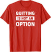 QUITTING IS NOT AN OPTION Gym Workout Fitness Rabbit T-Shirt in Red