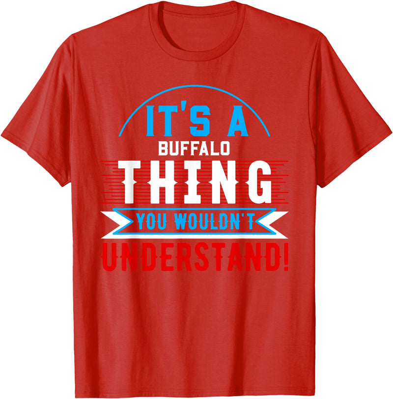 BUFFALO Designs By AKOKAY It's A BUFFALO Thing T-Shirt City Shirt BUFFALOS T-Shirt - Red