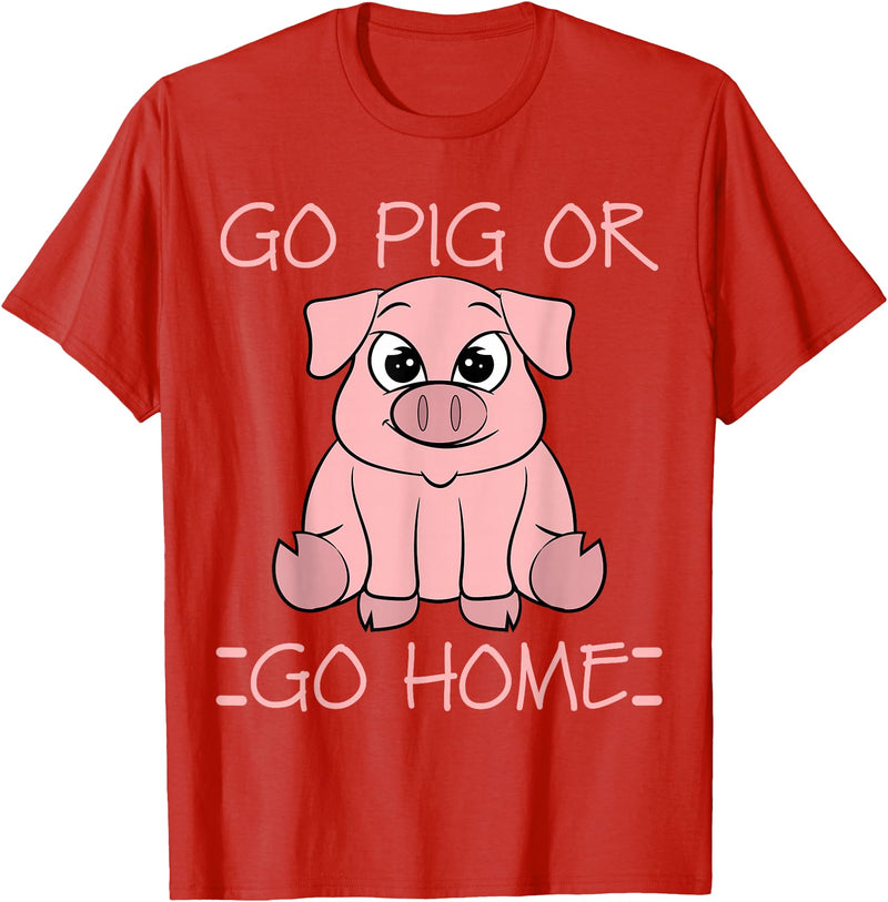 Funny BBQ Grilling Pig Tee Shirt Men Women Kids Go Pig Or Go Home - Funny BBQ T Shirt Barbecue Gift T-Shirt - Red