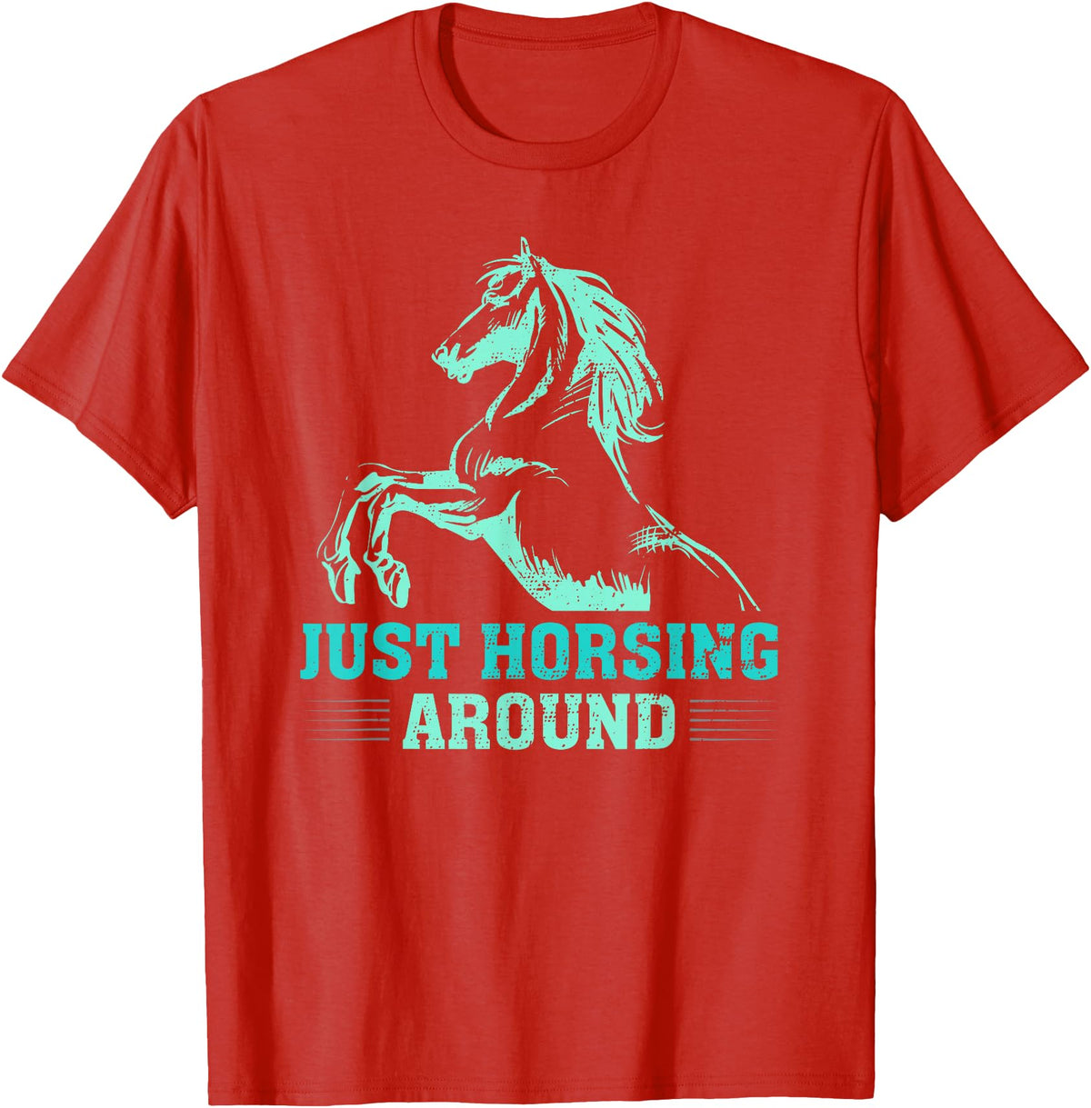 Funny Horse Lover Gifts Women Teen Girls Just Horsing Around Funny Horse Equestrian Riding Graphic T-Shirt - Red