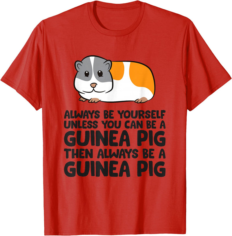 Funny Guinea Pig Lover Gifts Always Be Yourself Unless You Can Be A Guinea Pig T-Shirt - Red