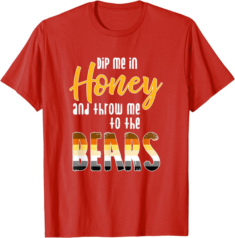 Bear Community - Schwule Bären CSD Dip me in Honey - CSD Gay Bears T-Shirt - Red