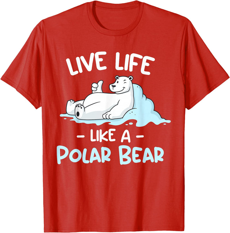 Polar Bear Designs Polar Bear Design | Live Life Like a Polar Bear T-Shirt - Red