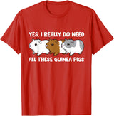 Funny Guinea Pig Lover Gifts Yes I Really Do Need All These Guinea Pigs T-Shirt - Red