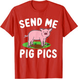 Funny Pig Farm Piggy Farmer Farming Gifts DAIMMER Send Me Pig Pics T-Shirt - Red