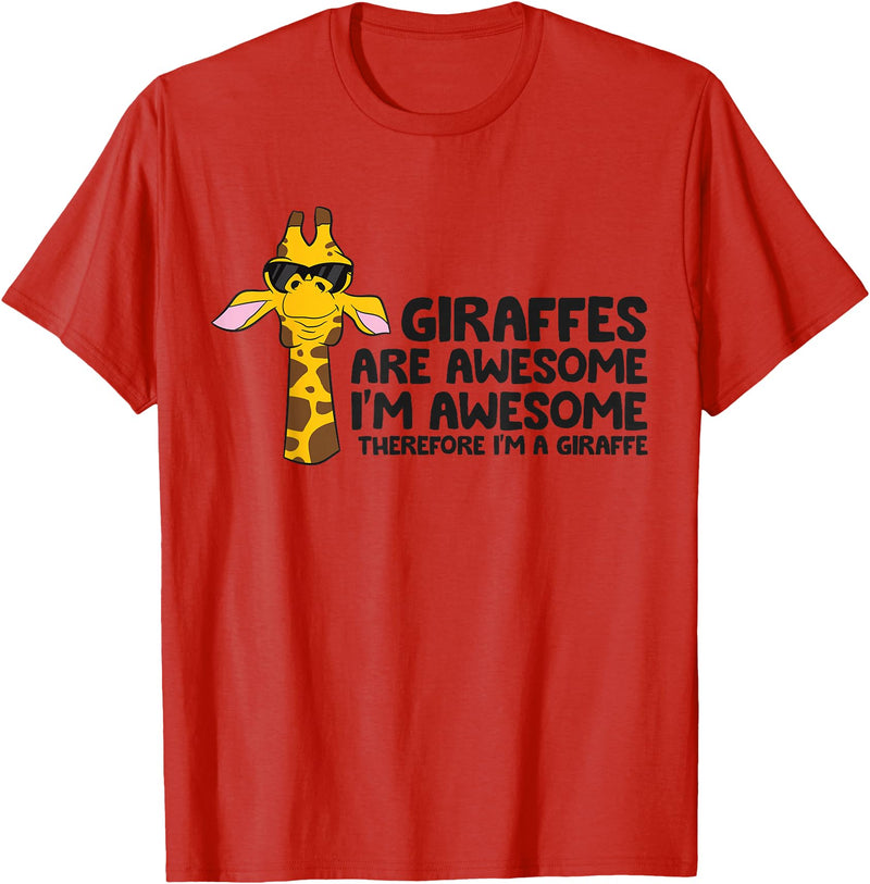 Giraffe Lover Gifts And Tees Giraffes Are Awesome. I'm Awesome Therefore I'm a Giraffe T-Shirt - Red