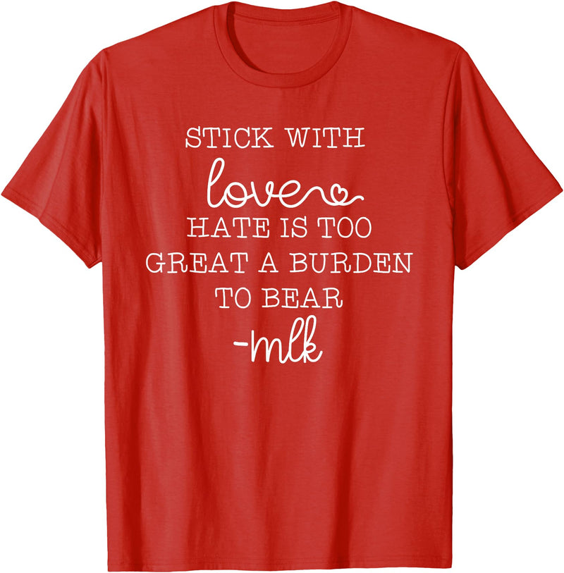Stick With Love Hate Is Great Burden Clothing Co stick with love hate is too great a burden to bear T-Shirt - Red