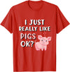 Funny Pig Lover Apparel Pig Apparel for Pig Lovers I Really Like Pigs T-Shirt - Red