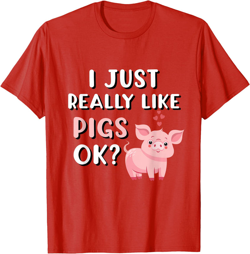 Funny Pig Lover Apparel Pig Apparel for Pig Lovers I Really Like Pigs T-Shirt - Red