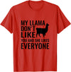 My Llama Funny T-Shirts My Llama Don't Like You and She Likes Everyone T Shirt T-Shirt - Red