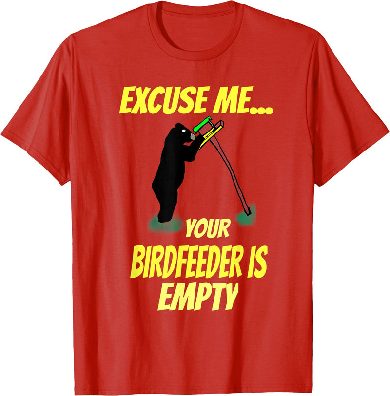 Excuse me your bird feeder is empty apparel Excuse Me Your Bird Feeder Is Empty Graphic Bear T-Shirt T-Shirt - Red