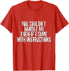 Dirty Girl Tees Buffalo You Couldn't Handle Me If I Came With Instructions Shirt Fun T-Shirt - Red