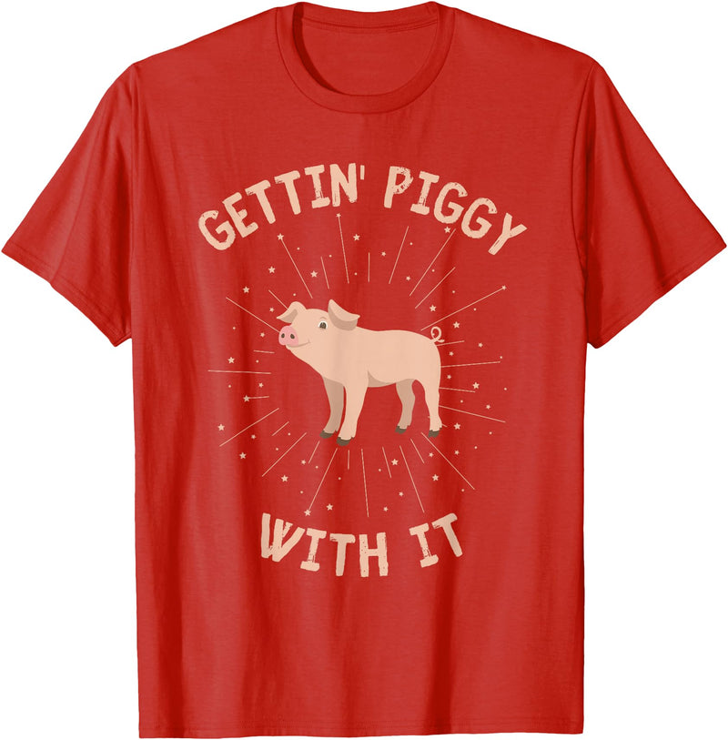 Getting Piggy With It Funny Pig Farmer Pig Lover Getting Piggy With It Funny Pig Farmer Country Pig Lover T-Shirt - Red