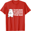 Arctic Polar Bear Tees And Gifts Polar Bears are Awesome Therefore I'm A Polar Bear T-Shirt - Red