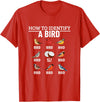 Funny Birding Watch Designs How to Identify A Bird Funny Bird Watching T-Shirt - Red