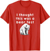 Best Beer Fest Humor Funny Beer Fest 'I thought this was a bear fest' T-Shirt - Red