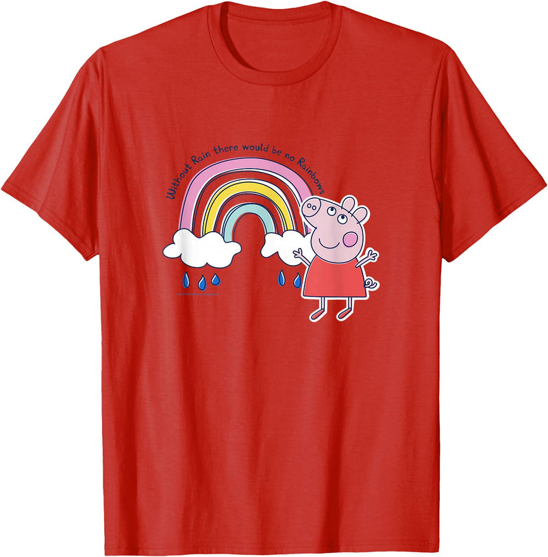 Peppa Pig Without Rain There Would Be No Rainbows Cute Shot T-Shirt - Red