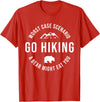 Worst Case Scenario Sarcastic Hiker Humor Outdoors GO HIKING Funny A Bear Might Eat You Mountains Sarcasm Hike T-Shirt - Red