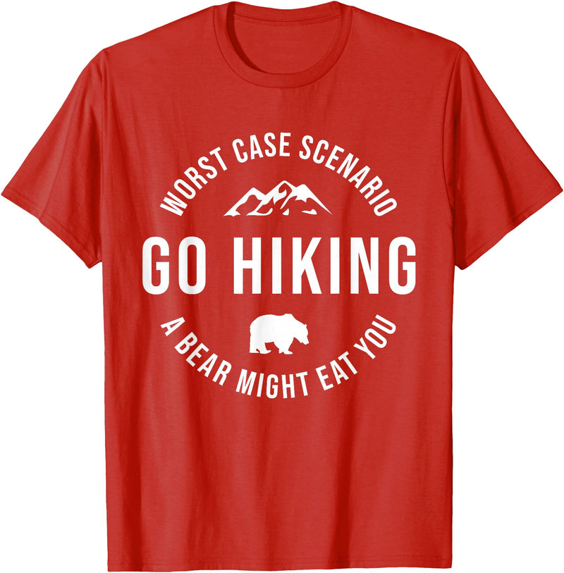 Worst Case Scenario Sarcastic Hiker Humor Outdoors GO HIKING Funny A Bear Might Eat You Mountains Sarcasm Hike T-Shirt - Red