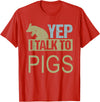 Funny Pig design for men and women Yep I talk to pigs design pig lover and pig T-Shirt - Red