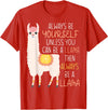 Always Be Yourself Unless You Can Be A Llama Then Always Be T-Shirt - Red
