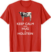 Holstein Lover Tees Keep Calm and Hug a Holstein For Cow Lovers T-Shirt - Red