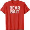 Gay BEAR BAIT Gay Merch LGBTQ Pride Gay Club BEAR BAIT Gay Merch LGBTQ Pride T-Shirt - Red