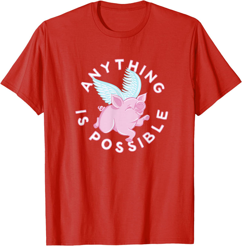 Inspire and Motivate Designs for Real Life Womens, Pigs Fly, cute and funny ALL THINGS ARE POSSIBLE T-Shirt - Red