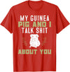 Guinea Pig Owner Gifts, Accessories and Clothes My Guinea Pig and I Talk Shit About You | Pet Owner TShirt T-Shirt - Red