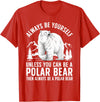 Polar Bear Gift Polar Bear Accessories & Stuff Cool Polar Bear Design For Men Women Animal Polar Bear Lover T-Shirt - Red