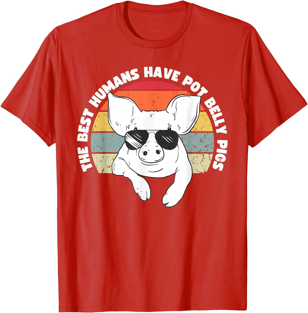 Pot Belly Pig by AKH Pot Belly Pig, The Best Humans Have Pot Belly Pigs T-Shirt - Red
