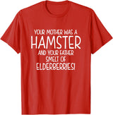 Your Mother was A Hamster and Your Father Hamster Lover T-Shirt - Red