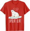 InGENIUS Funny Mental Illness Pun Gifts Bipolar Polar Bear Manic Depressive Personality Gift T-Shirt - Red