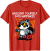 Gaslight Yourself Into Happiness Shirt Gaslight Yourself Into Happiness T-Shirt - Red